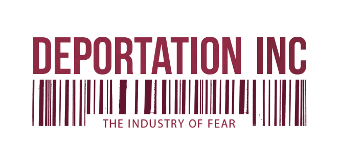 DEPORTATION INC - La industria del miedo